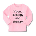 Baby Clothes Young Scrappy and Hungry Funny Humor Boy & Girl Clothes Cotton