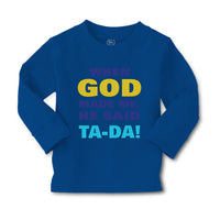 Baby Clothes When God Made Me He Said Ta Da! Style A Funny Humor Cotton - Cute Rascals