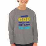 Baby Clothes When God Made Me He Said Ta Da! Style A Funny Humor Cotton - Cute Rascals