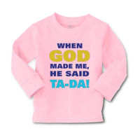 Baby Clothes When God Made Me He Said Ta Da! Style A Funny Humor Cotton - Cute Rascals