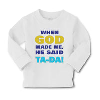 Baby Clothes When God Made Me He Said Ta Da! Style A Funny Humor Cotton - Cute Rascals