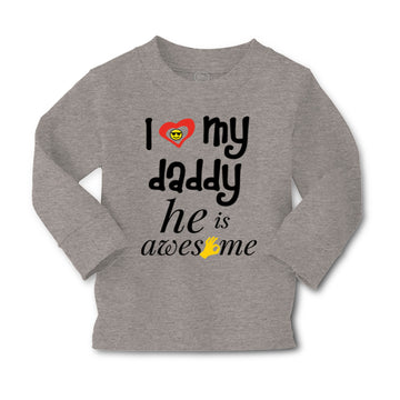 Baby Clothes I Love My Daddy He Is Awesome Dad Father's Day Boy & Girl Clothes