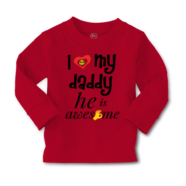 Baby Clothes I Love My Daddy He Is Awesome Dad Father's Day Boy & Girl Clothes - Cute Rascals