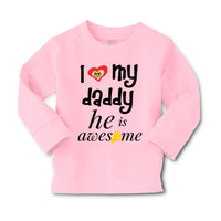 Baby Clothes I Love My Daddy He Is Awesome Dad Father's Day Boy & Girl Clothes - Cute Rascals