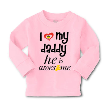 Baby Clothes I Love My Daddy He Is Awesome Dad Father's Day Boy & Girl Clothes