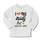 Baby Clothes I Love My Daddy He Is Awesome Dad Father's Day Boy & Girl Clothes - Cute Rascals