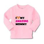 Baby Clothes I Love My Amazing Mommy Funny Boy & Girl Clothes Cotton - Cute Rascals