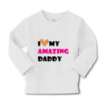 Baby Clothes I Love My Amazing Daddy Dad Father's Day Boy & Girl Clothes Cotton - Cute Rascals