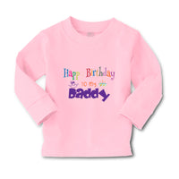 Baby Clothes Happy Birthday to My Daddy Dad Father Style C Boy & Girl Clothes - Cute Rascals