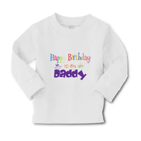 Baby Clothes Happy Birthday to My Daddy Dad Father Style C Boy & Girl Clothes - Cute Rascals