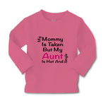 Baby Clothes My Mommy Is Taken but My Aunt Is Hot and Single Boy & Girl Clothes - Cute Rascals