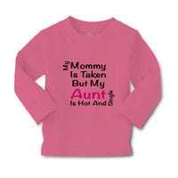Baby Clothes My Mommy Is Taken but My Aunt Is Hot and Single Boy & Girl Clothes - Cute Rascals
