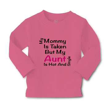 Baby Clothes My Mommy Is Taken but My Aunt Is Hot and Single Boy & Girl Clothes