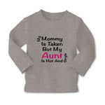 Baby Clothes My Mommy Is Taken but My Aunt Is Hot and Single Boy & Girl Clothes - Cute Rascals