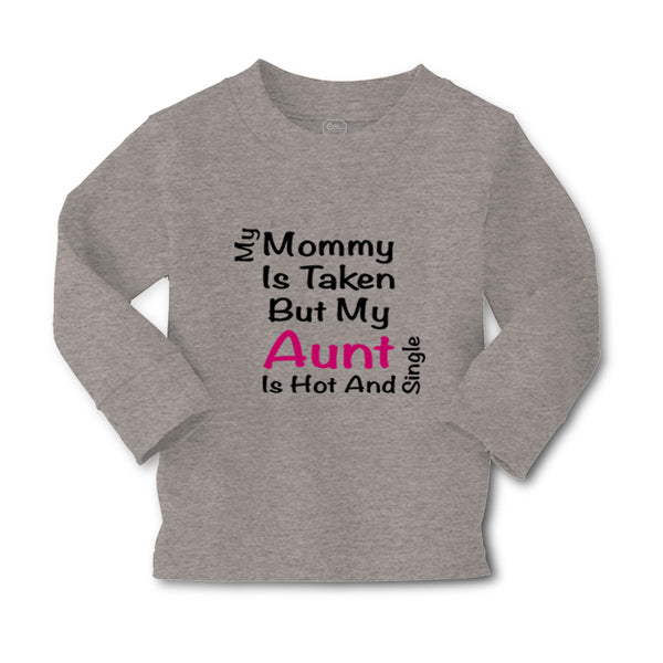 Baby Clothes My Mommy Is Taken but My Aunt Is Hot and Single Boy & Girl Clothes - Cute Rascals