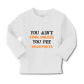 Baby Clothes You Ain T Cool Unless You Pee Your Pants Funny Humor Cotton