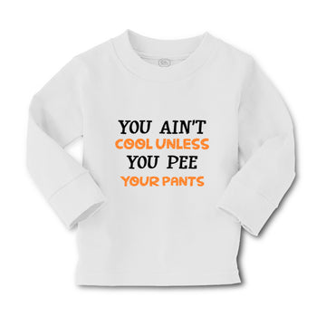 Baby Clothes You Ain T Cool Unless You Pee Your Pants Funny Humor Cotton