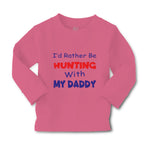 Baby Clothes I D Rather Be Hunting with My Daddy Hunter Boy & Girl Clothes - Cute Rascals