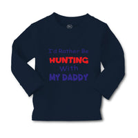 Baby Clothes I D Rather Be Hunting with My Daddy Hunter Boy & Girl Clothes - Cute Rascals