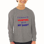 Baby Clothes I D Rather Be Hunting with My Daddy Hunter Boy & Girl Clothes - Cute Rascals