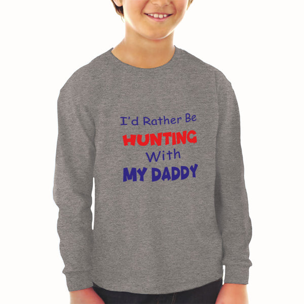 Baby Clothes I D Rather Be Hunting with My Daddy Hunter Boy & Girl Clothes - Cute Rascals