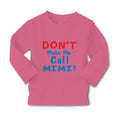 Baby Clothes Don T Make Me Call Mimi Grandmother Grandma Boy & Girl Clothes