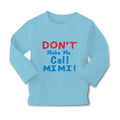 Baby Clothes Don T Make Me Call Mimi Grandmother Grandma Boy & Girl Clothes