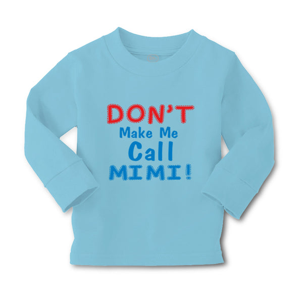 Baby Clothes Don T Make Me Call Mimi Grandmother Grandma Boy & Girl Clothes - Cute Rascals