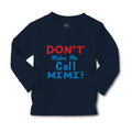 Baby Clothes Don T Make Me Call Mimi Grandmother Grandma Boy & Girl Clothes