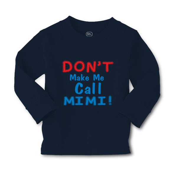 Baby Clothes Don T Make Me Call Mimi Grandmother Grandma Boy & Girl Clothes - Cute Rascals