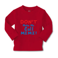 Baby Clothes Don T Make Me Call Mimi Grandmother Grandma Boy & Girl Clothes - Cute Rascals