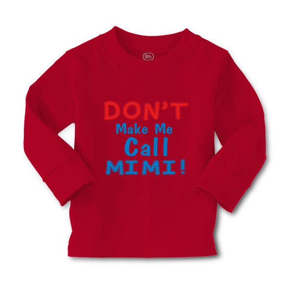 Baby Clothes Don T Make Me Call Mimi Grandmother Grandma Boy & Girl Clothes - Cute Rascals