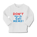 Baby Clothes Don T Make Me Call Mimi Grandmother Grandma Boy & Girl Clothes