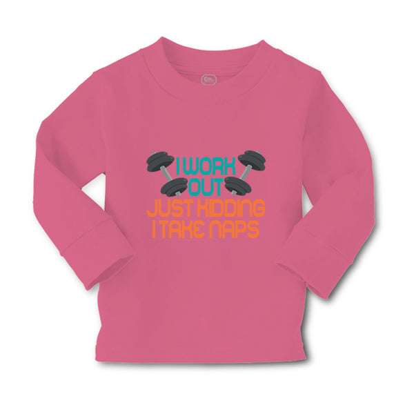Baby Clothes I Work out Just Kidding I Take Naps Funny Humor Gag Style E Cotton - Cute Rascals