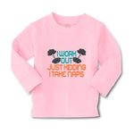 Baby Clothes I Work out Just Kidding I Take Naps Funny Humor Gag Style E Cotton - Cute Rascals