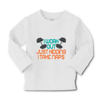 Baby Clothes I Work out Just Kidding I Take Naps Funny Humor Gag Style E Cotton - Cute Rascals