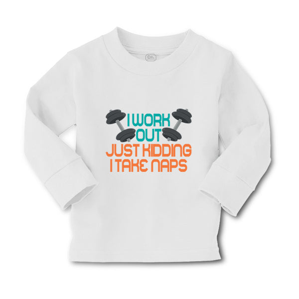 Baby Clothes I Work out Just Kidding I Take Naps Funny Humor Gag Style E Cotton - Cute Rascals