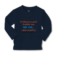 Baby Clothes If Mommy and Daddy Say No Call 1 800 Auntie Boy & Girl Clothes - Cute Rascals