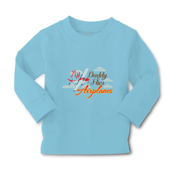Baby Clothes My Daddy Flies Airplanes Pilot Dad Father's Day Style A Cotton - Cute Rascals