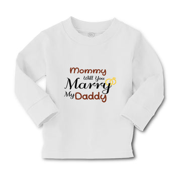 Baby Clothes Mommy Will You Marry My Daddy Mom Mothers Day Boy & Girl Clothes