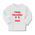 Baby Clothes I Love My Peruvian Dad Boy & Girl Clothes Cotton