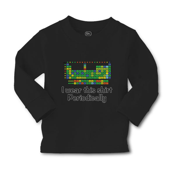 Baby Clothes I Wear This Shirt Periodically Boy & Girl Clothes Cotton - Cute Rascals