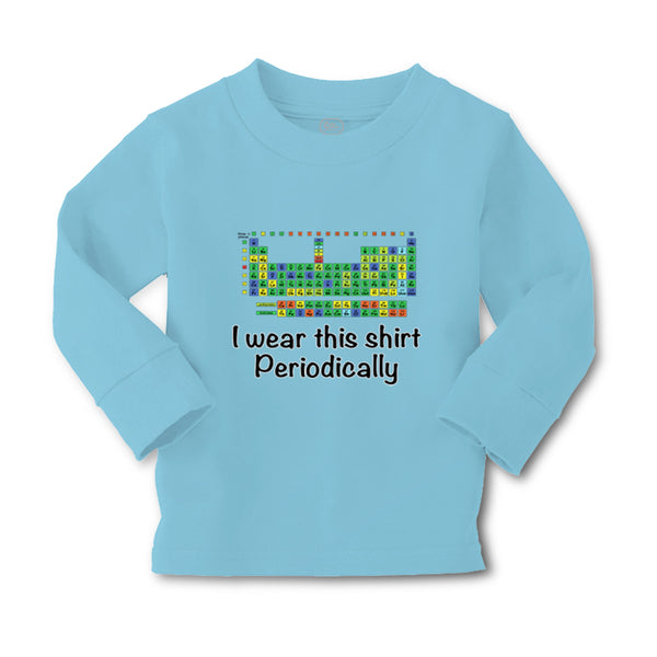 Baby Clothes I Wear This Shirt Periodically Boy & Girl Clothes Cotton - Cute Rascals