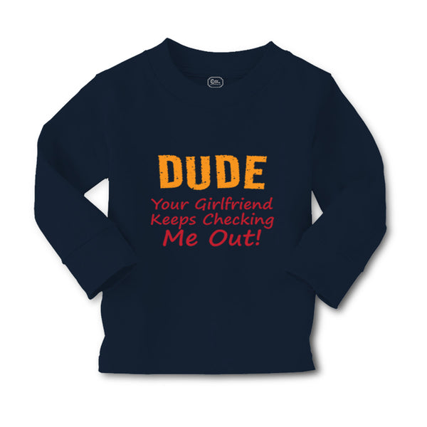 Baby Clothes Dude Your Girlfriend Keeps Checking Me Out! Funny Humor Cotton - Cute Rascals