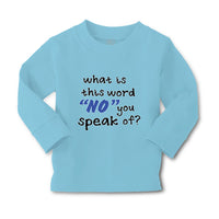 Baby Clothes What Is This Word "No" You Speak of Funny Humor A Cotton - Cute Rascals