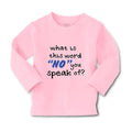 Baby Clothes What Is This Word "No" You Speak of Funny Humor A Cotton