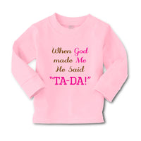 Baby Clothes When God Made Me He Said Ta-Da Funny Humor B Boy & Girl Clothes - Cute Rascals