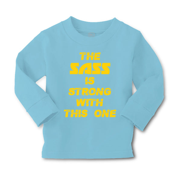 Baby Clothes The Sass Is Strong with This 1 Sassy Funny Humor Boy & Girl Clothes - Cute Rascals
