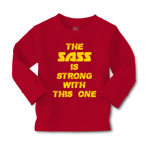 Baby Clothes The Sass Is Strong with This 1 Sassy Funny Humor Boy & Girl Clothes - Cute Rascals