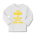 Baby Clothes The Sass Is Strong with This 1 Sassy Funny Humor Boy & Girl Clothes - Cute Rascals